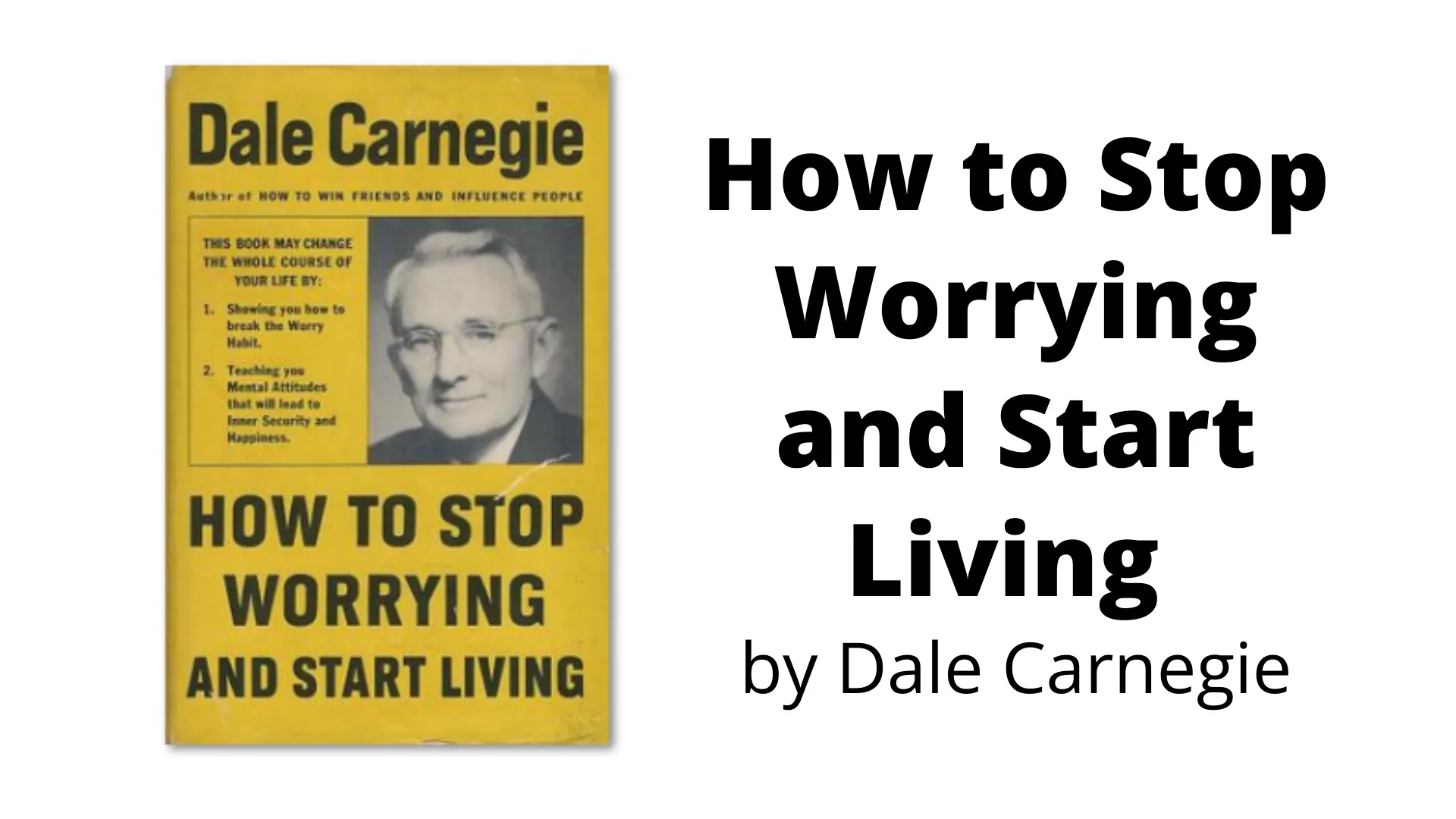 How to Stop Worrying and Start Living by Dale Carnegie